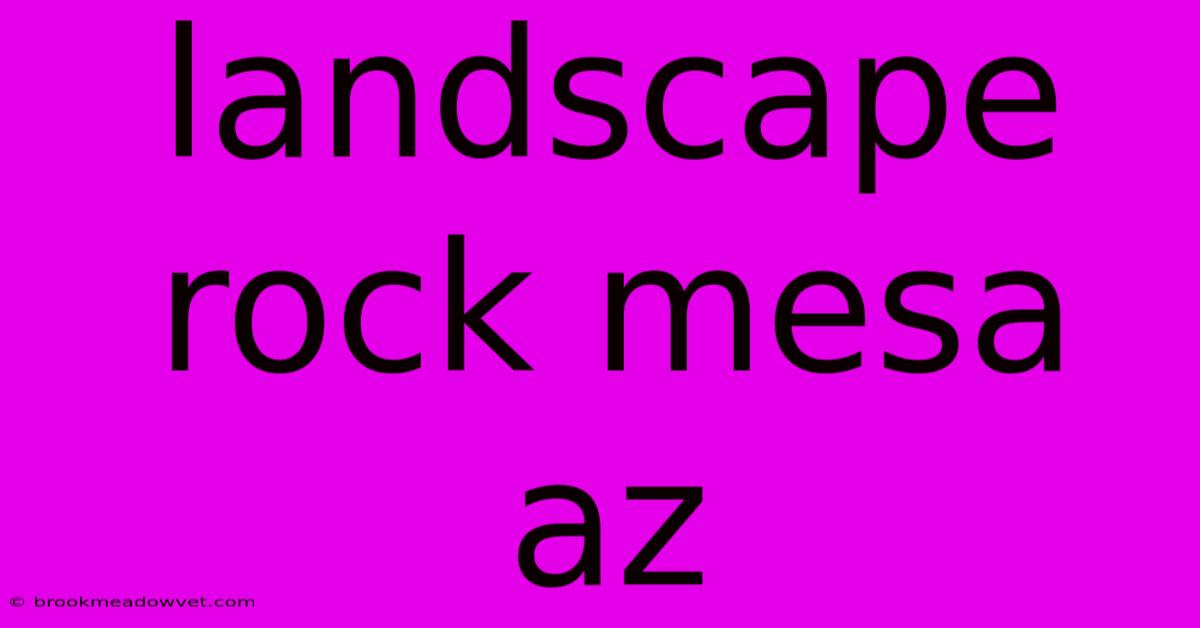 Landscape Rock Mesa Az