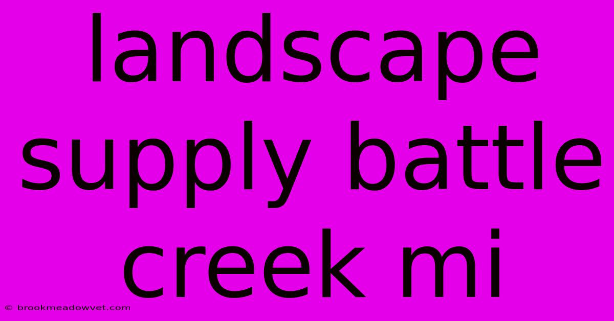 Landscape Supply Battle Creek Mi