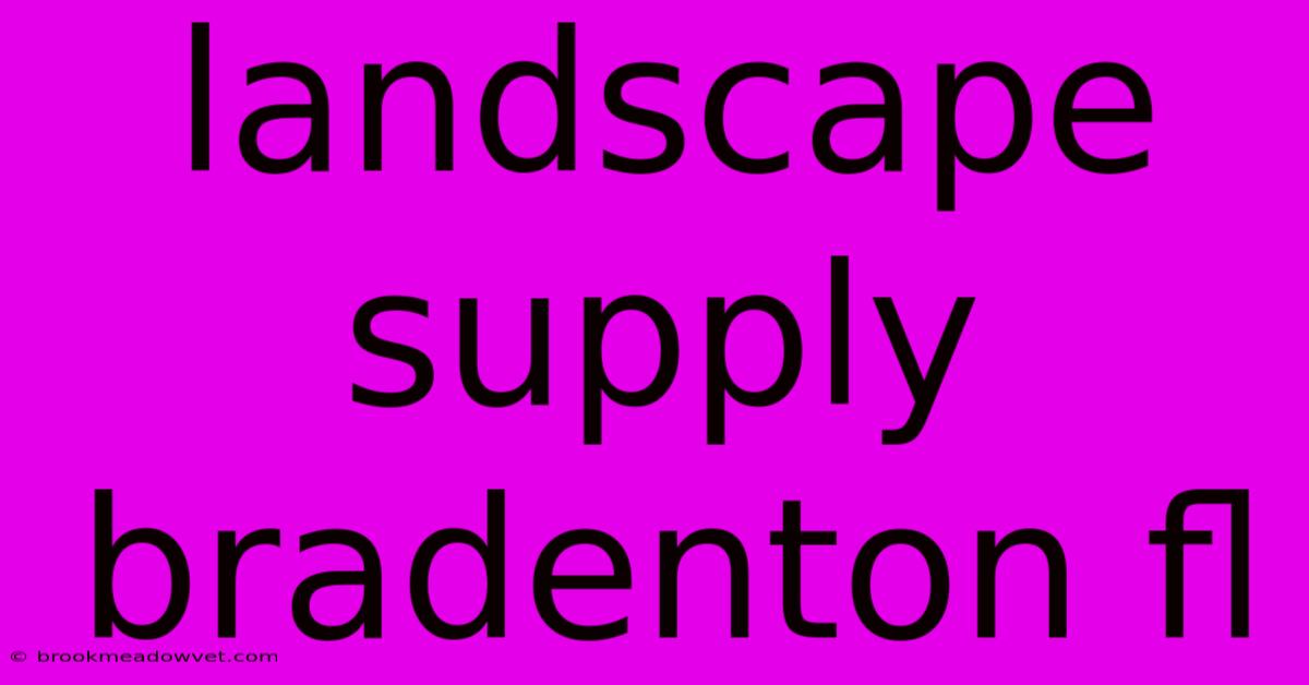 Landscape Supply Bradenton Fl