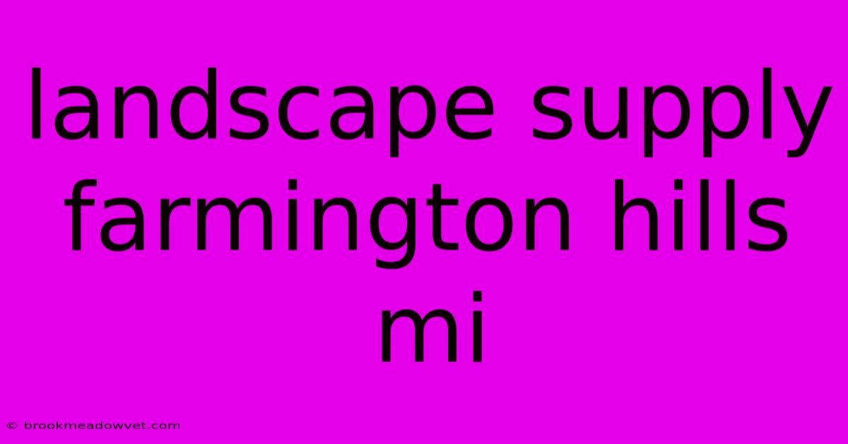 Landscape Supply Farmington Hills Mi