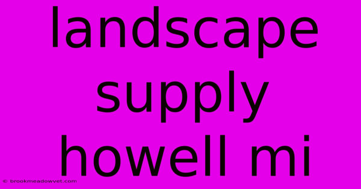 Landscape Supply Howell Mi