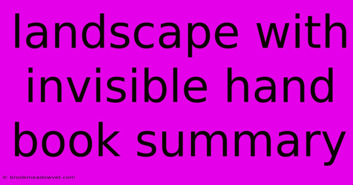 Landscape With Invisible Hand Book Summary