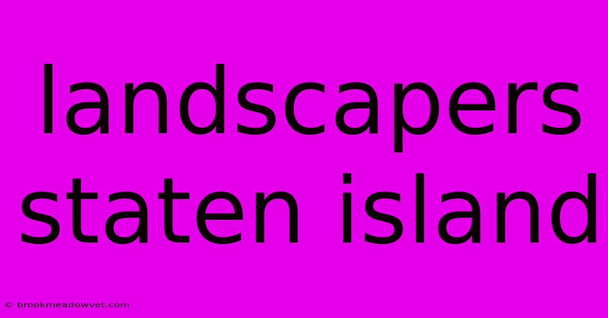 Landscapers Staten Island