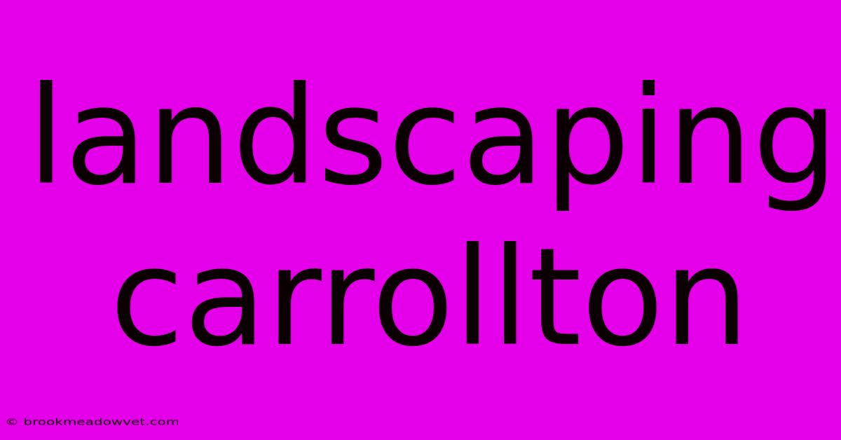 Landscaping Carrollton