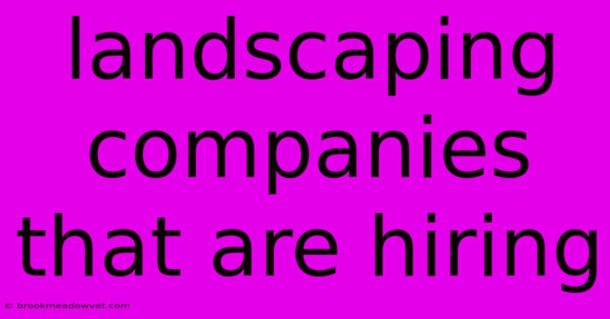 Landscaping Companies That Are Hiring