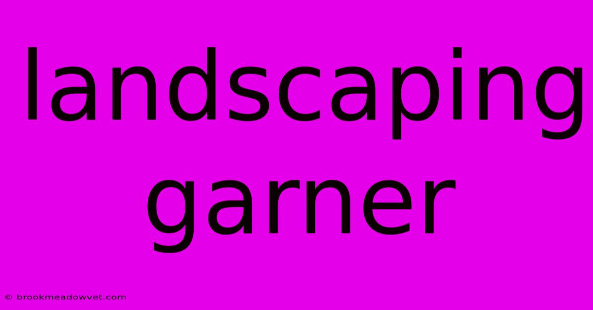 Landscaping Garner