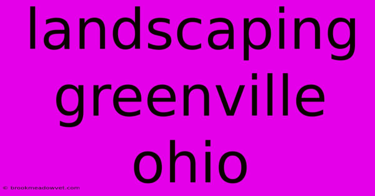 Landscaping Greenville Ohio