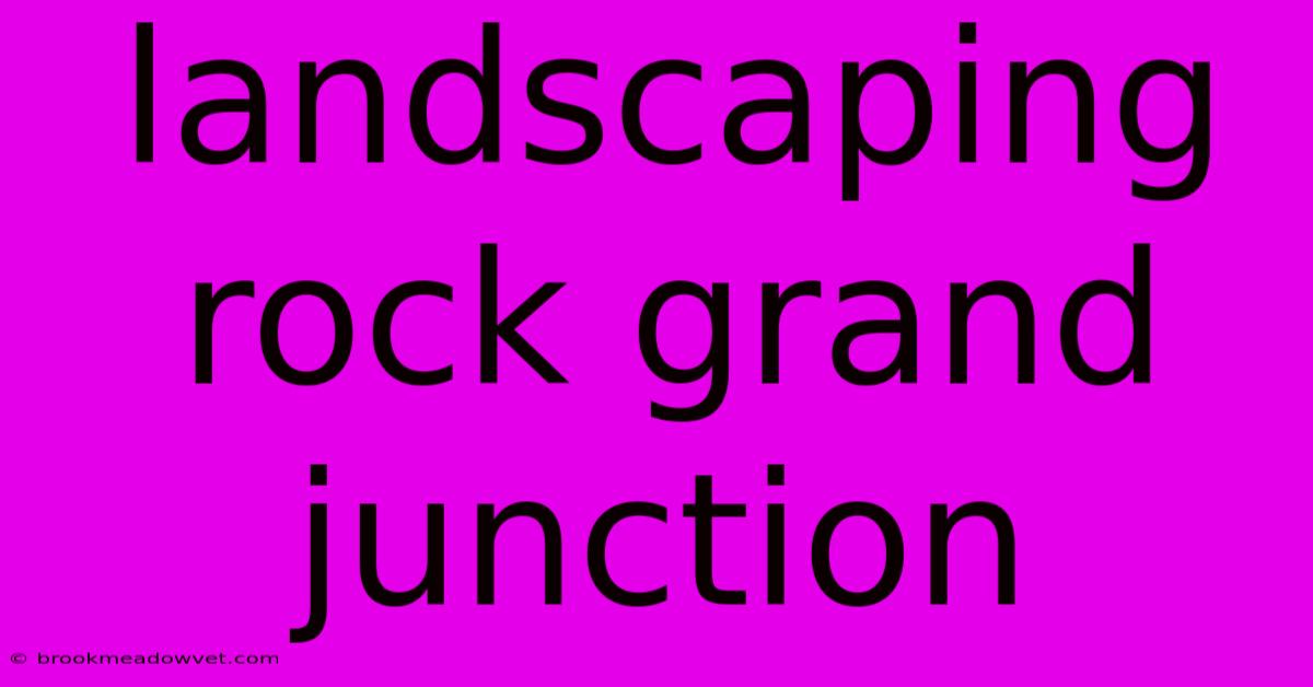 Landscaping Rock Grand Junction