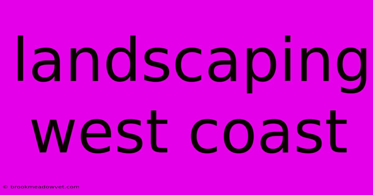 Landscaping West Coast