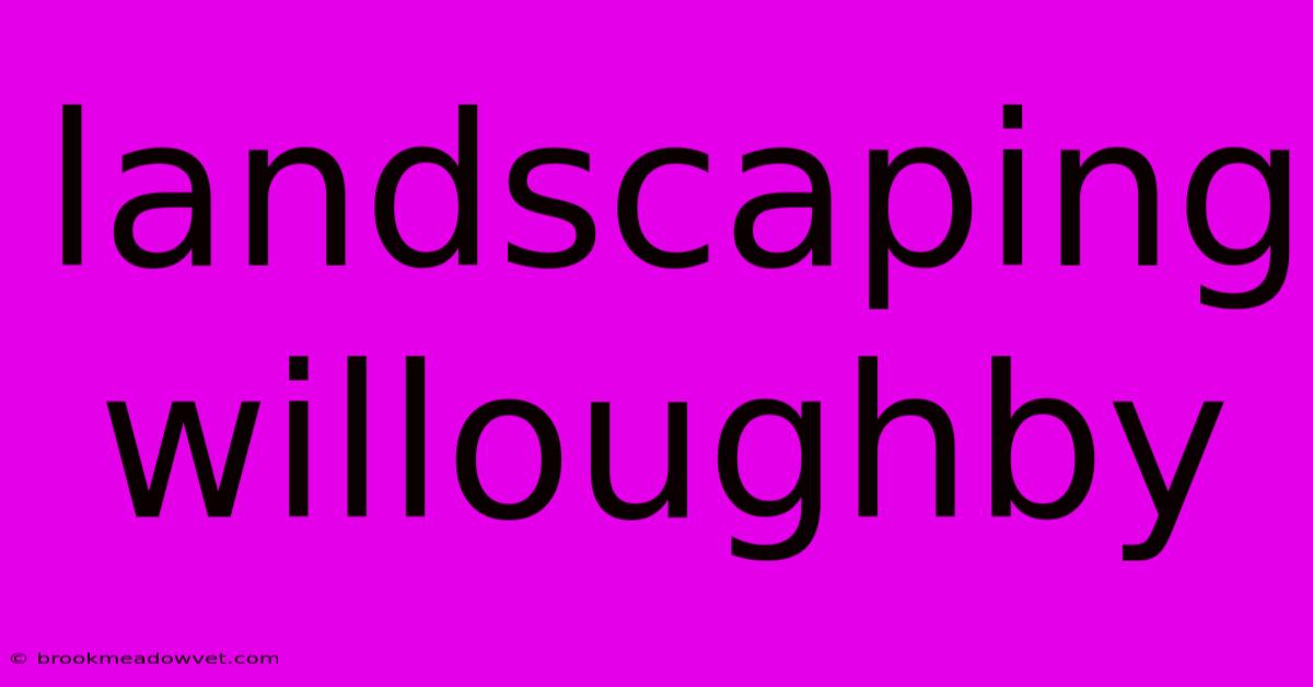 Landscaping Willoughby