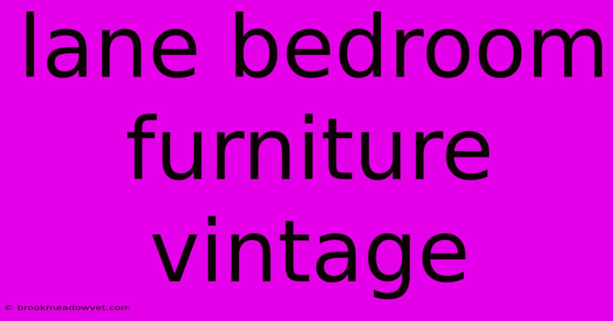 Lane Bedroom Furniture Vintage