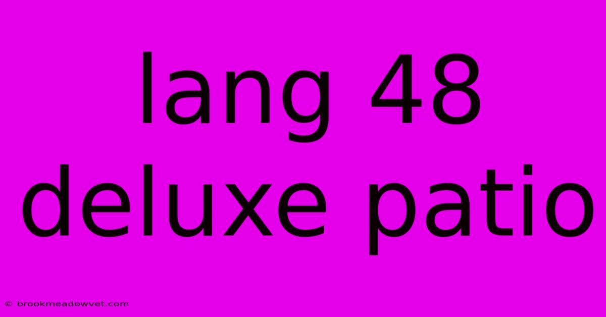 Lang 48 Deluxe Patio