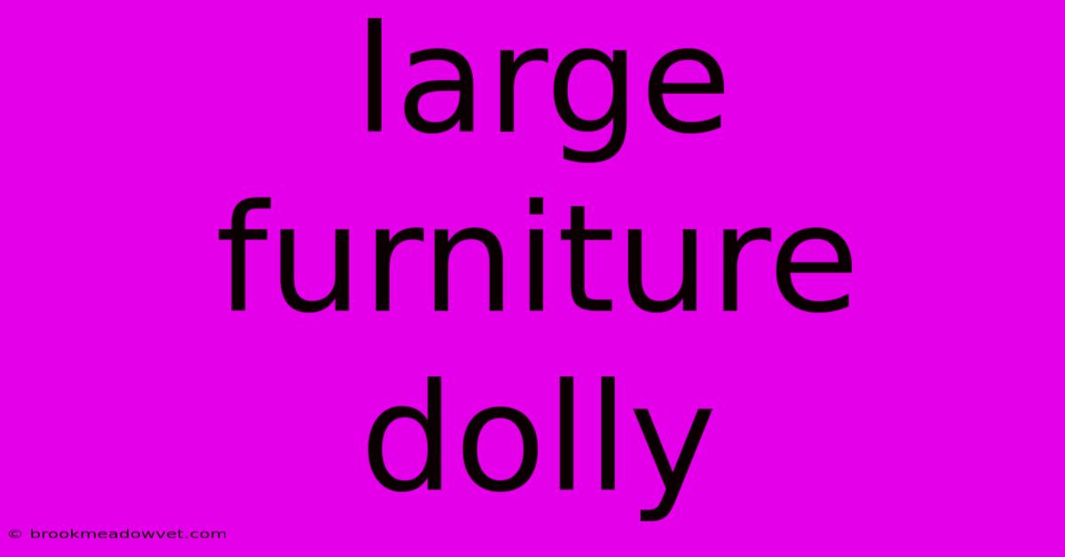 Large Furniture Dolly