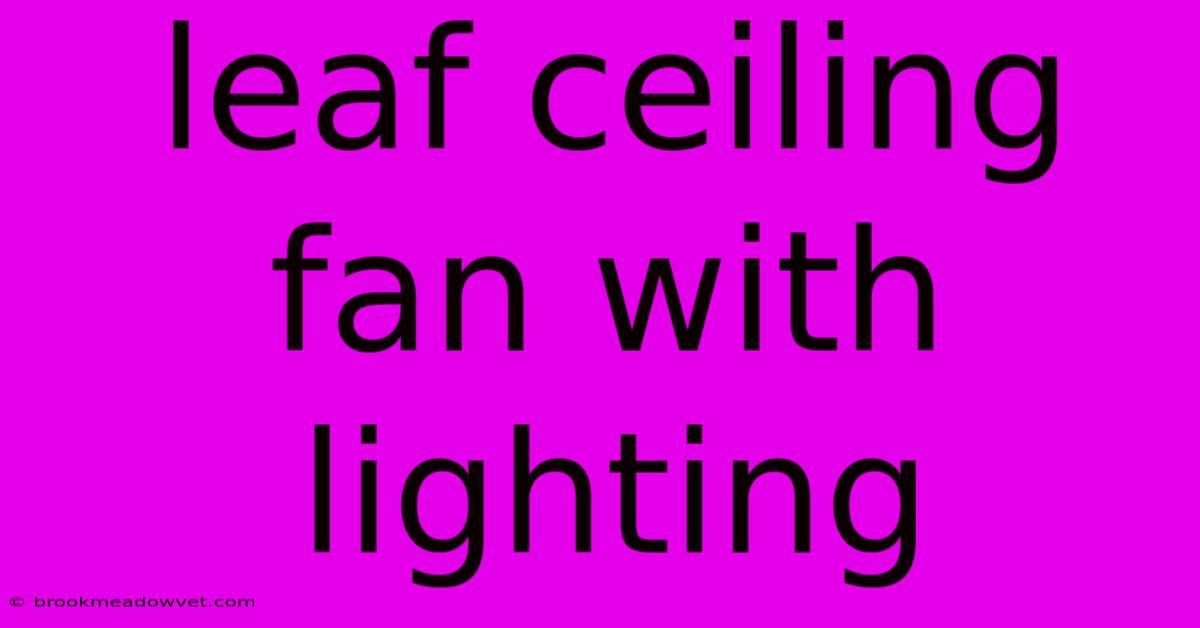 Leaf Ceiling Fan With Lighting