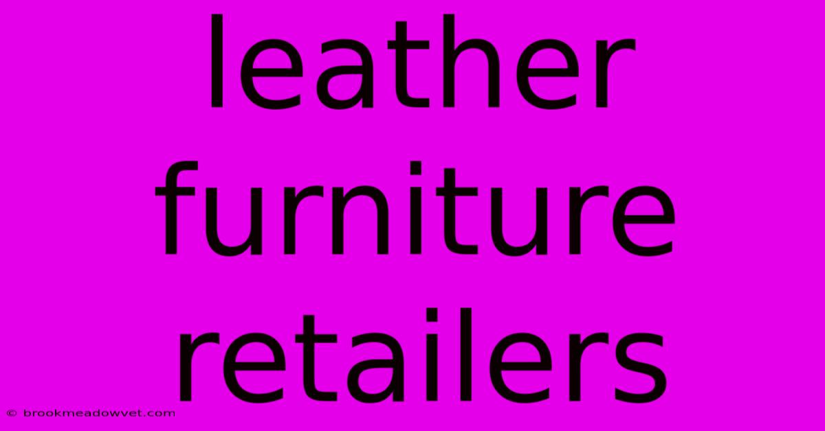 Leather Furniture Retailers