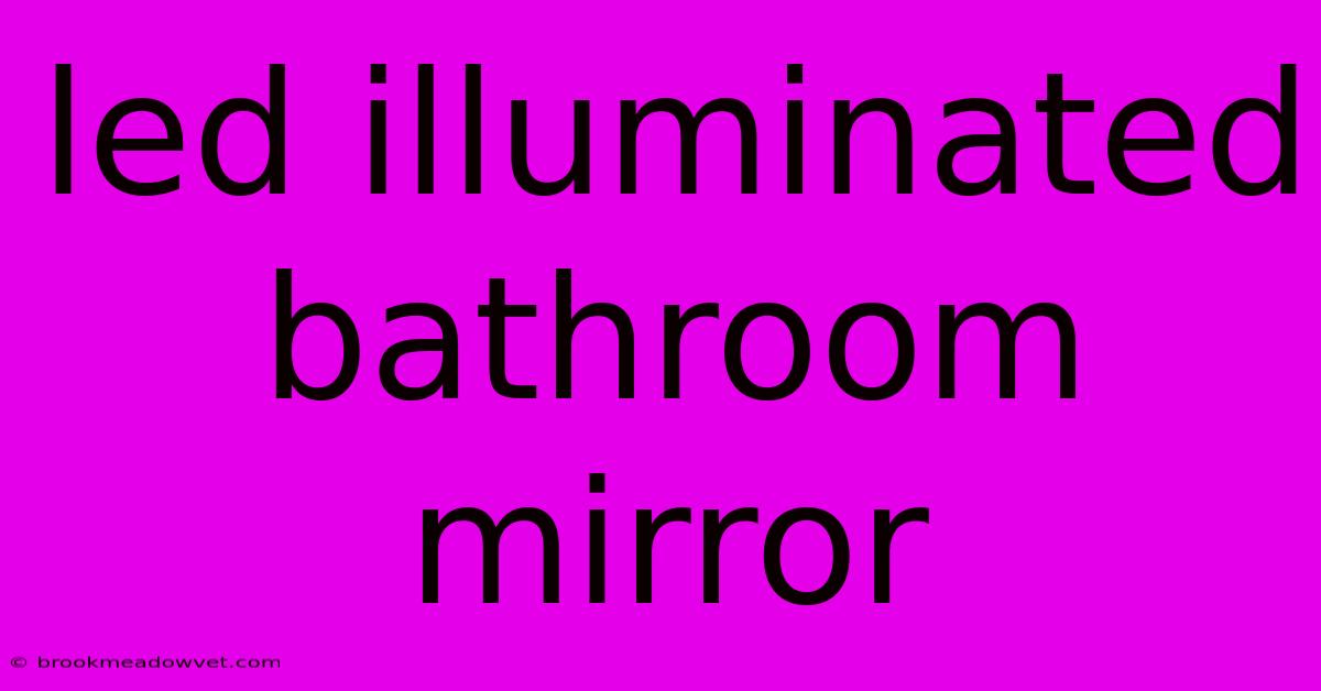 Led Illuminated Bathroom Mirror