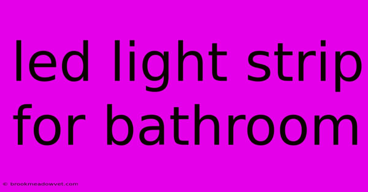 Led Light Strip For Bathroom