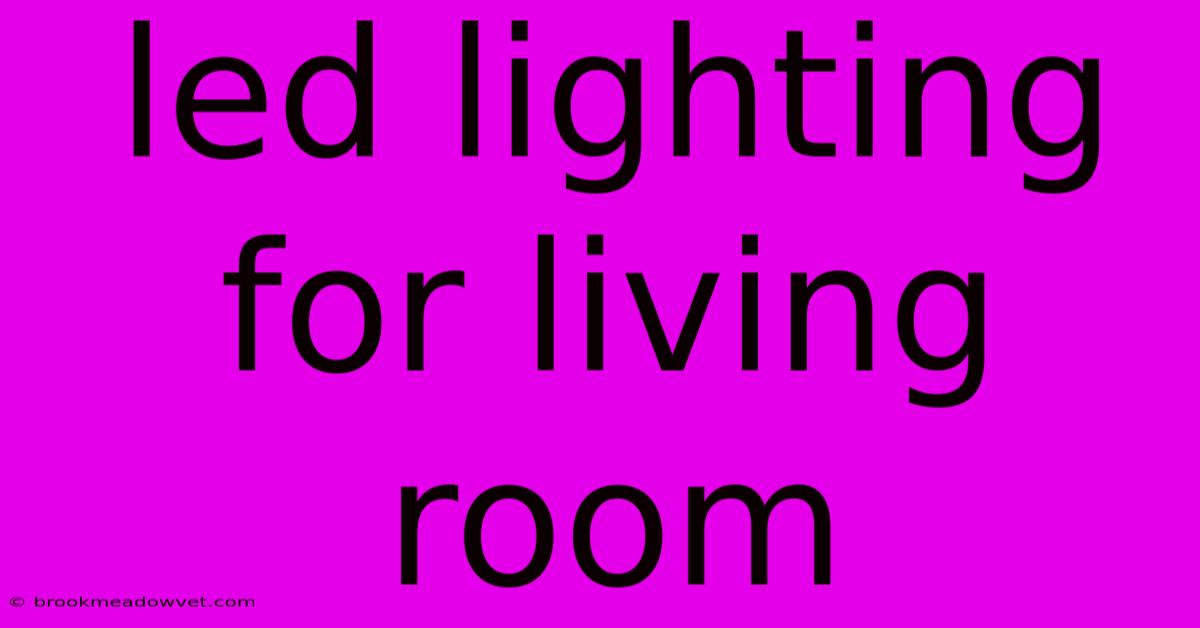 Led Lighting For Living Room