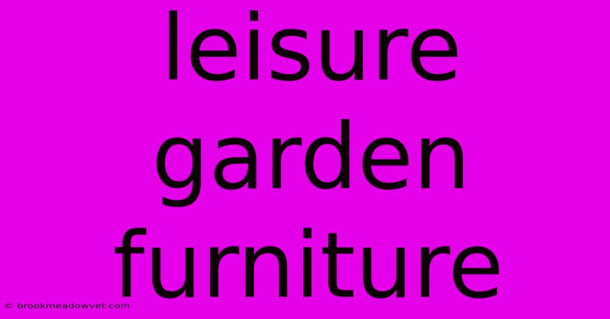 Leisure Garden Furniture