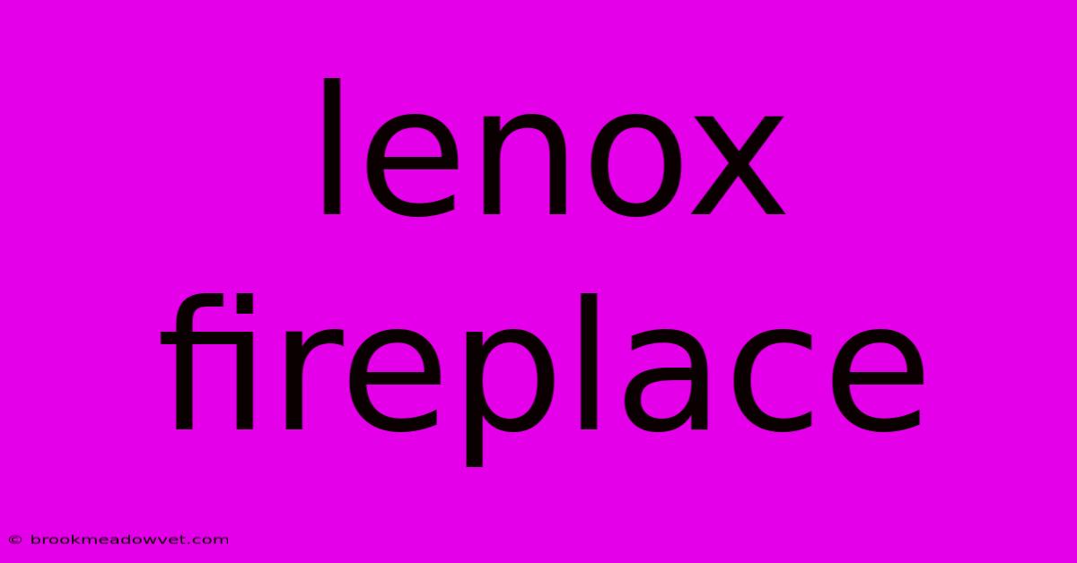 Lenox Fireplace