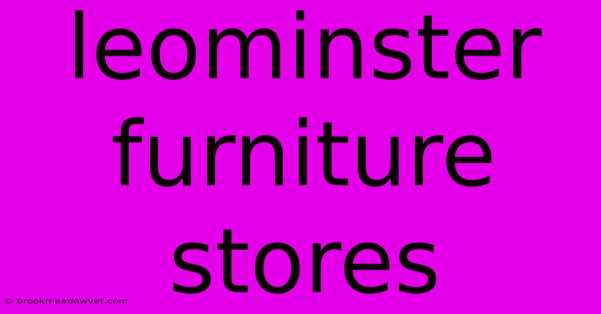 Leominster Furniture Stores