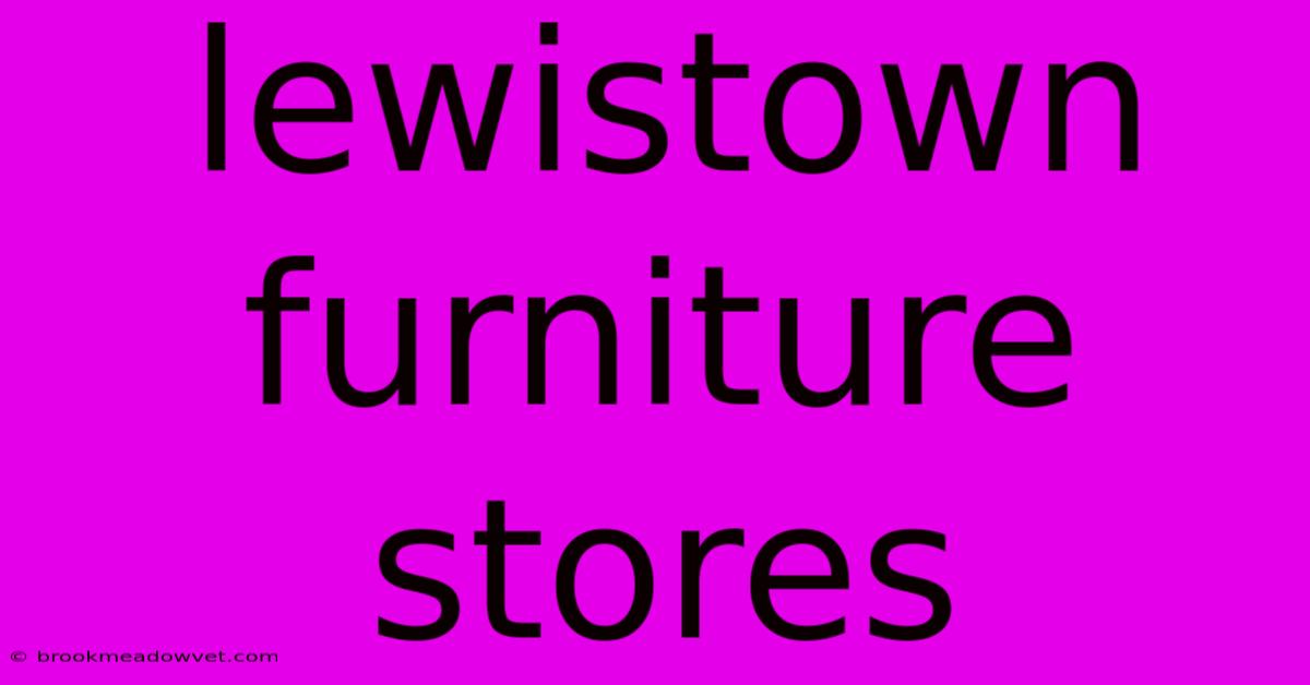 Lewistown Furniture Stores