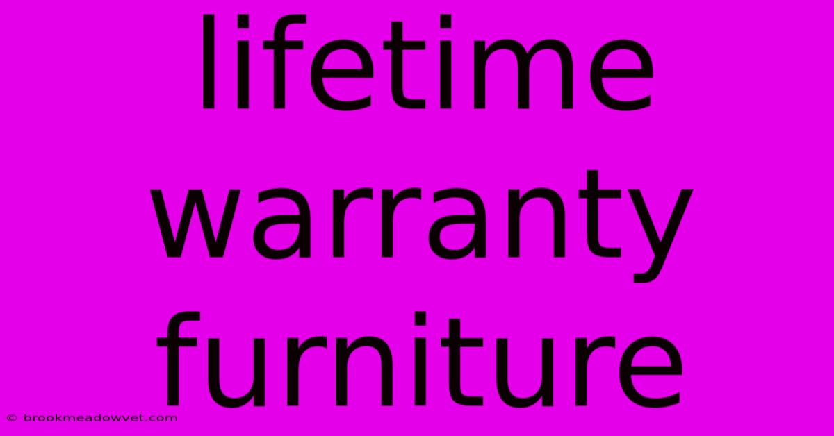 Lifetime Warranty Furniture