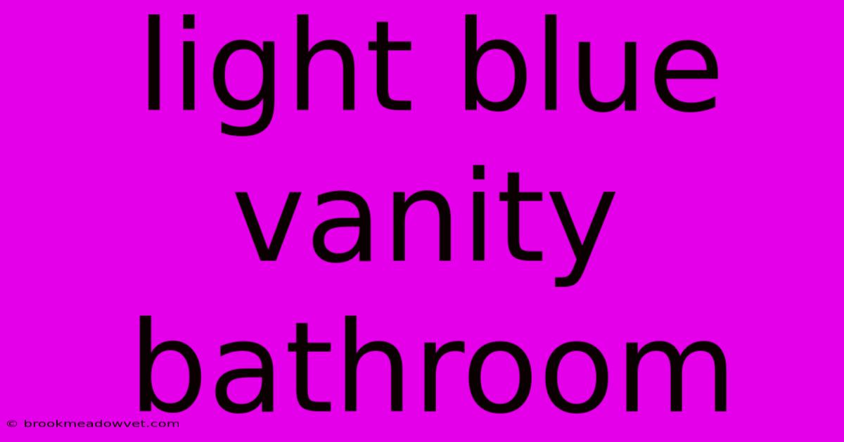 Light Blue Vanity Bathroom