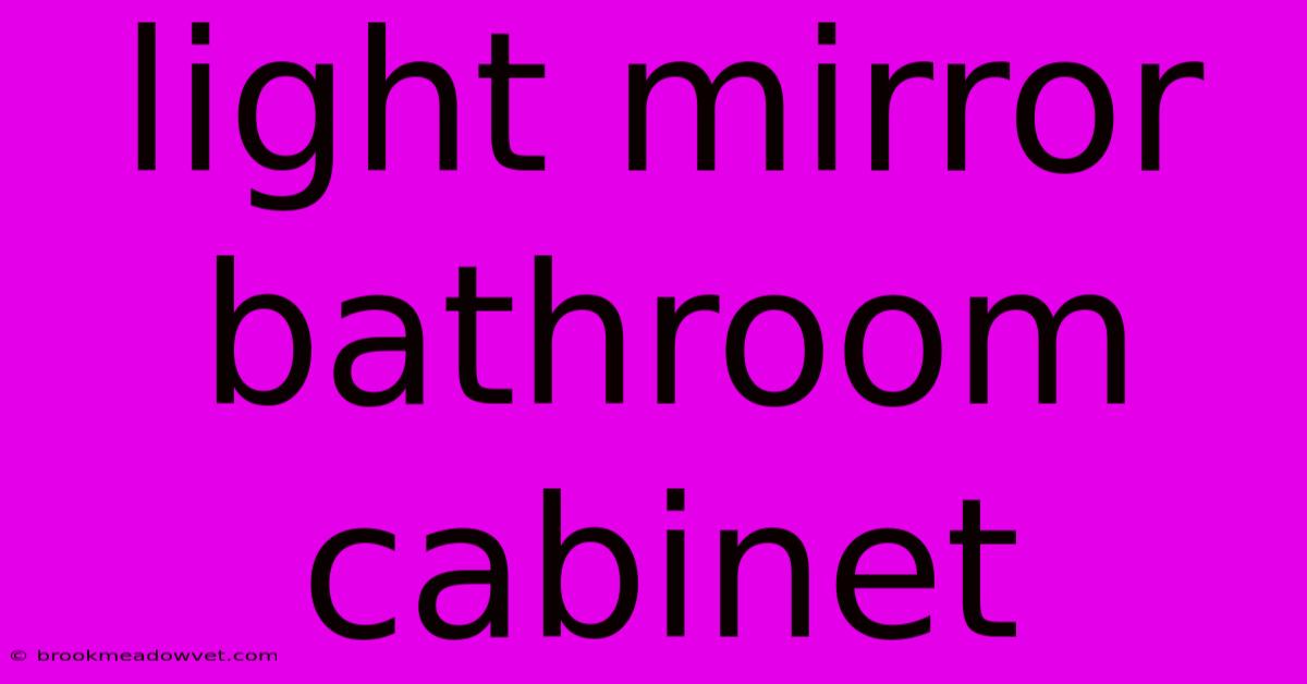 Light Mirror Bathroom Cabinet