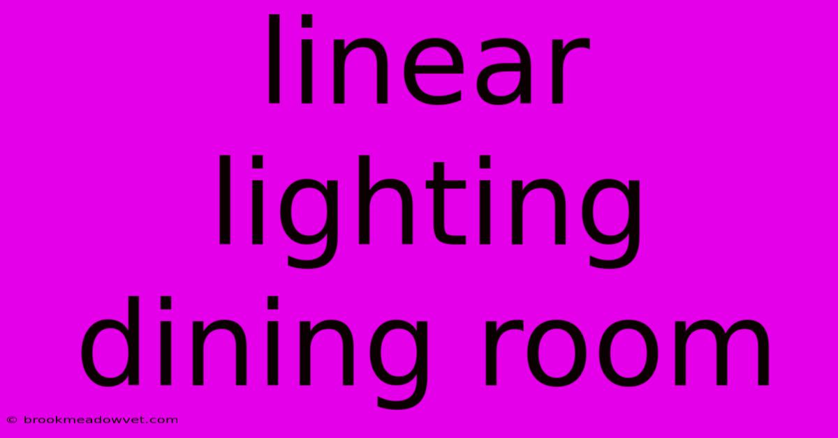 Linear Lighting Dining Room