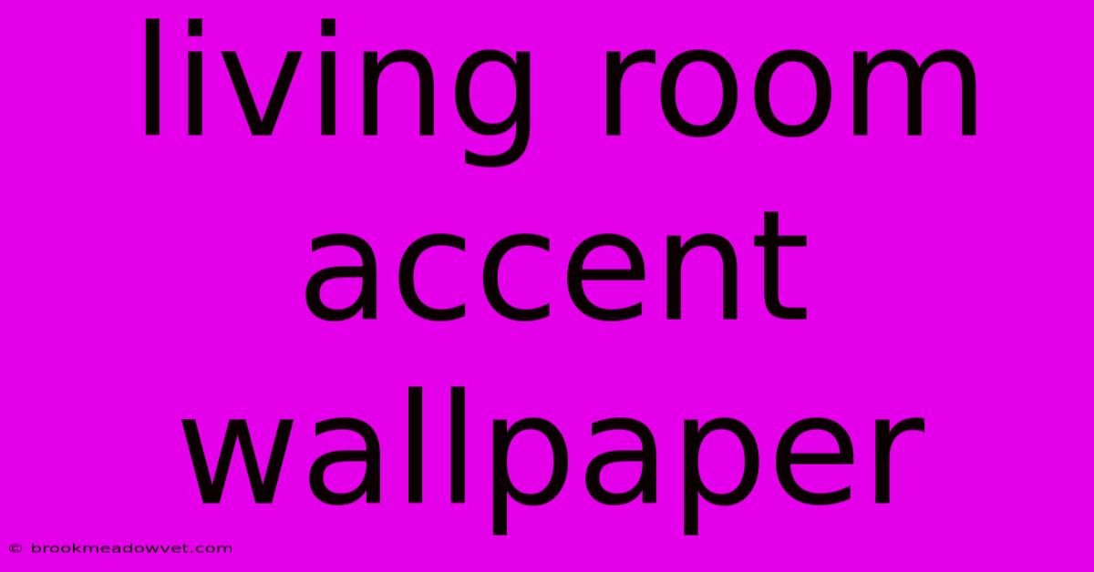 Living Room Accent Wallpaper