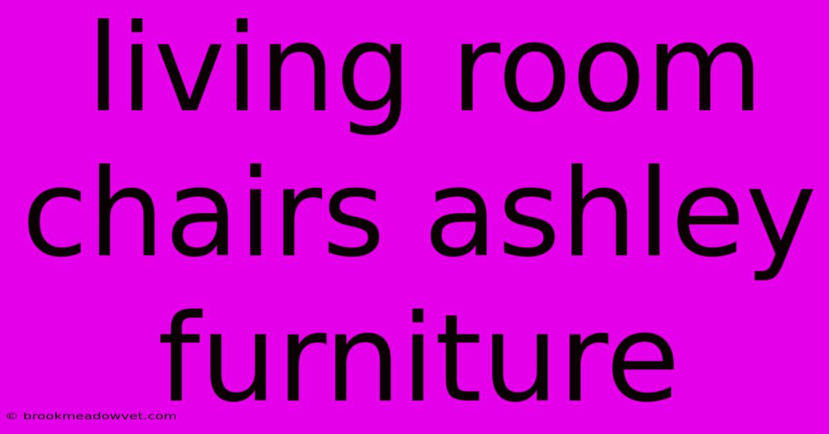 Living Room Chairs Ashley Furniture