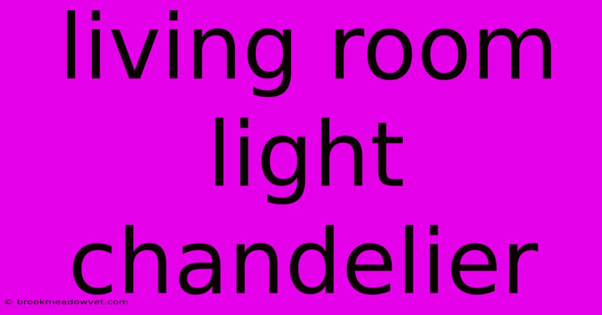 Living Room Light Chandelier