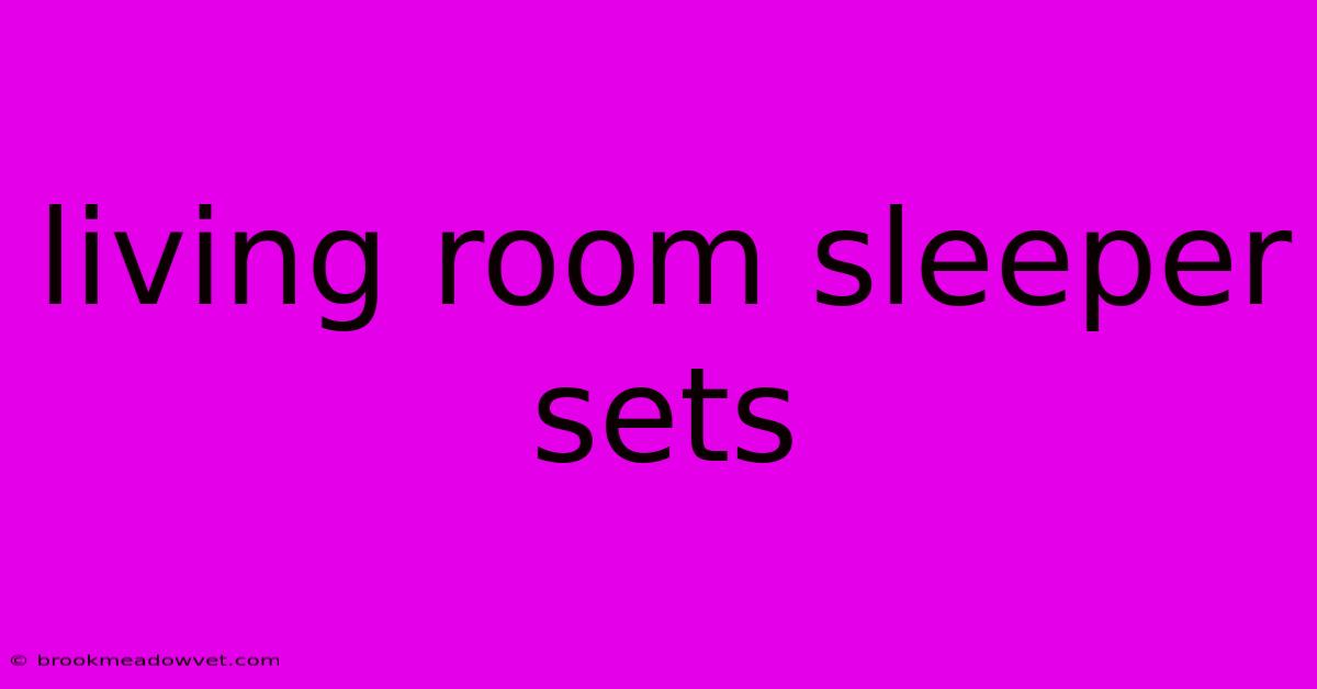 Living Room Sleeper Sets