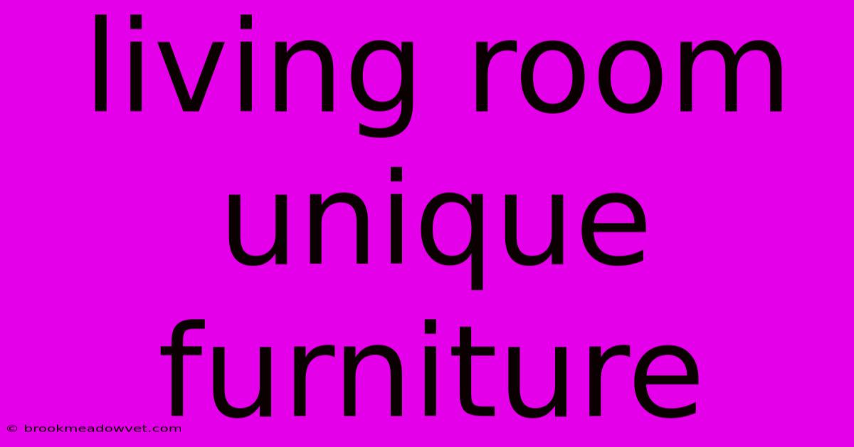 Living Room Unique Furniture