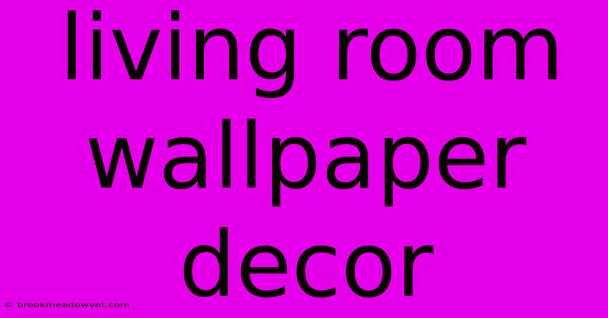 Living Room Wallpaper Decor