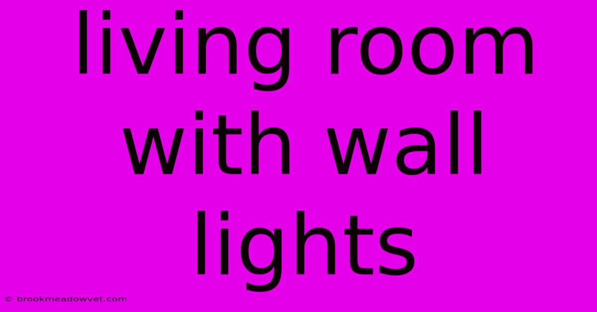 Living Room With Wall Lights