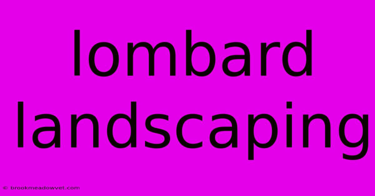 Lombard Landscaping