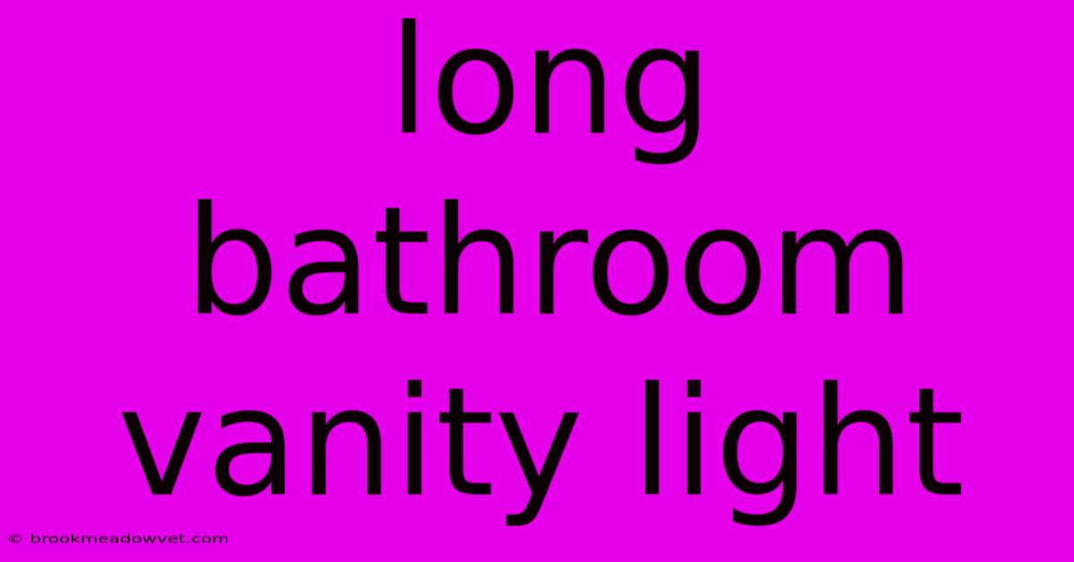 Long Bathroom Vanity Light