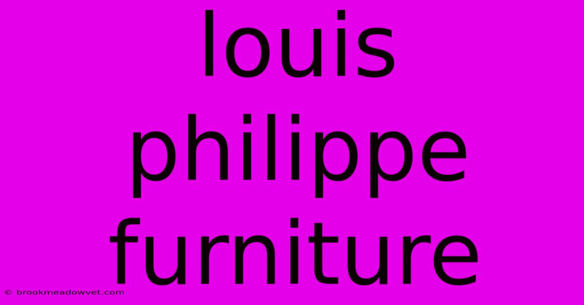 Louis Philippe Furniture