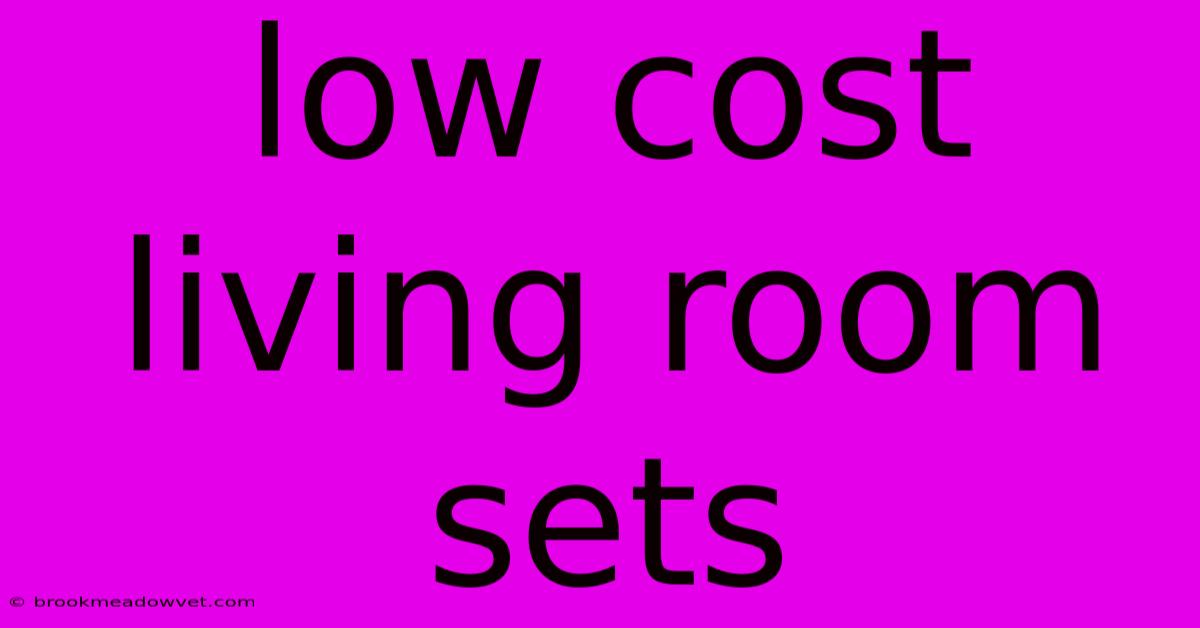 Low Cost Living Room Sets