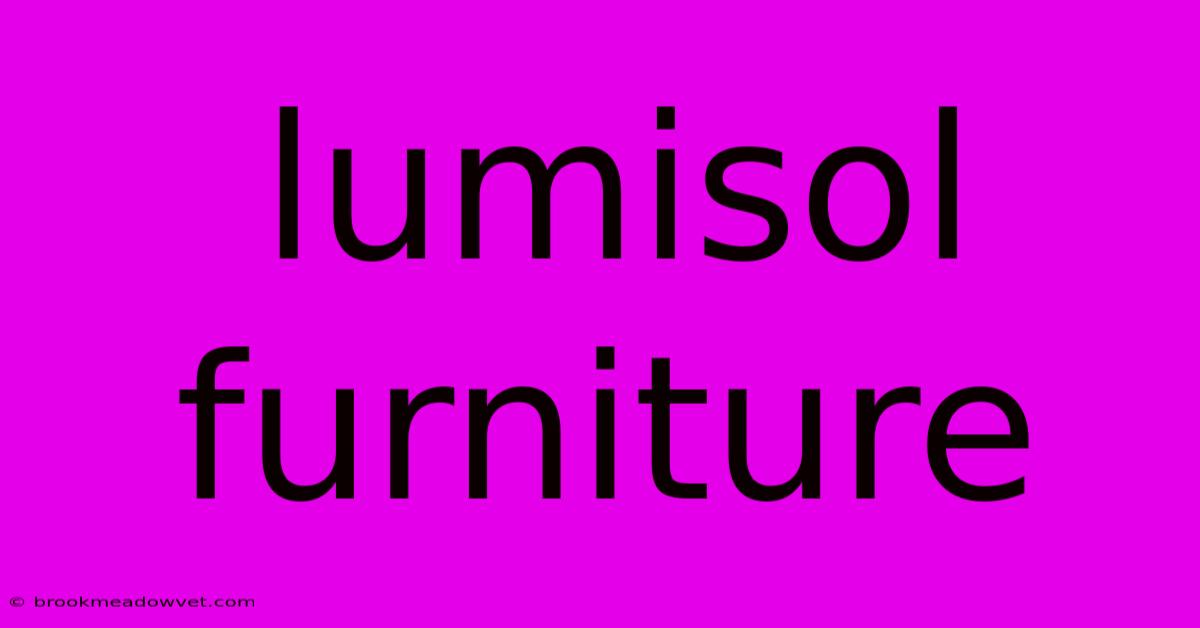 Lumisol Furniture