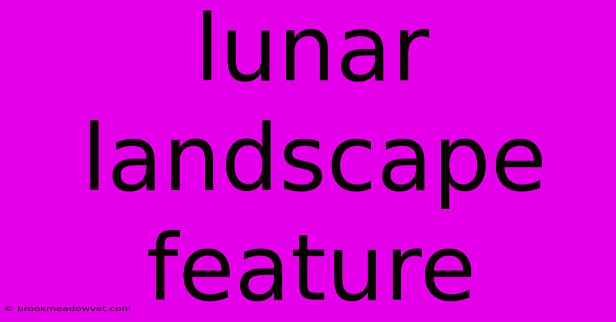 Lunar Landscape Feature