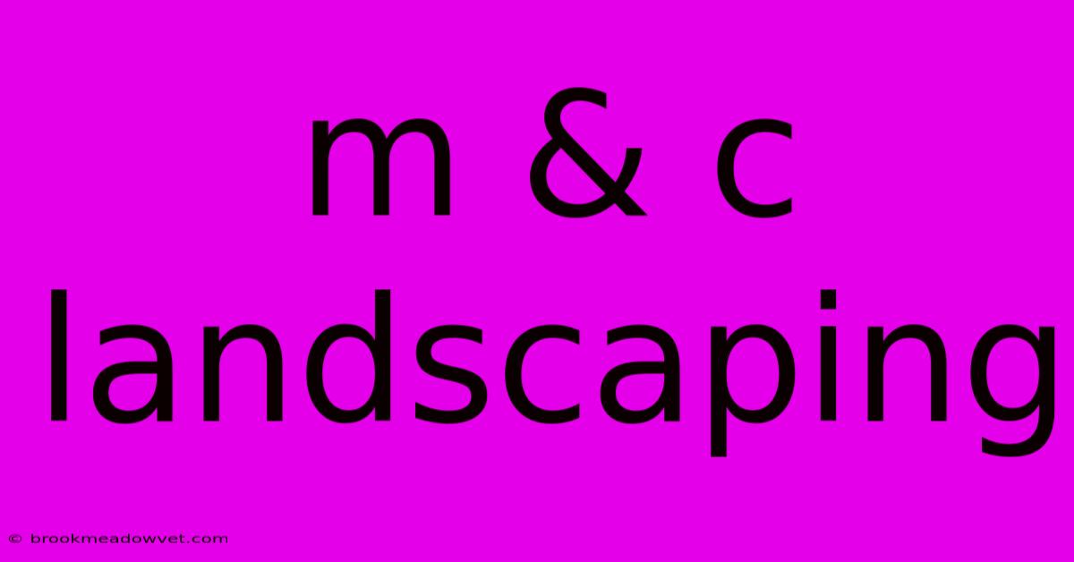 M & C Landscaping