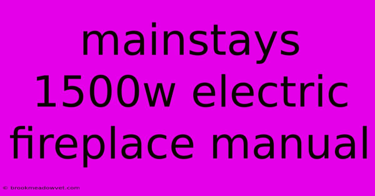 Mainstays 1500w Electric Fireplace Manual