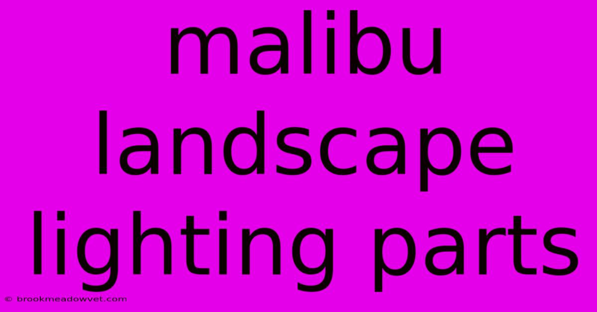 Malibu Landscape Lighting Parts