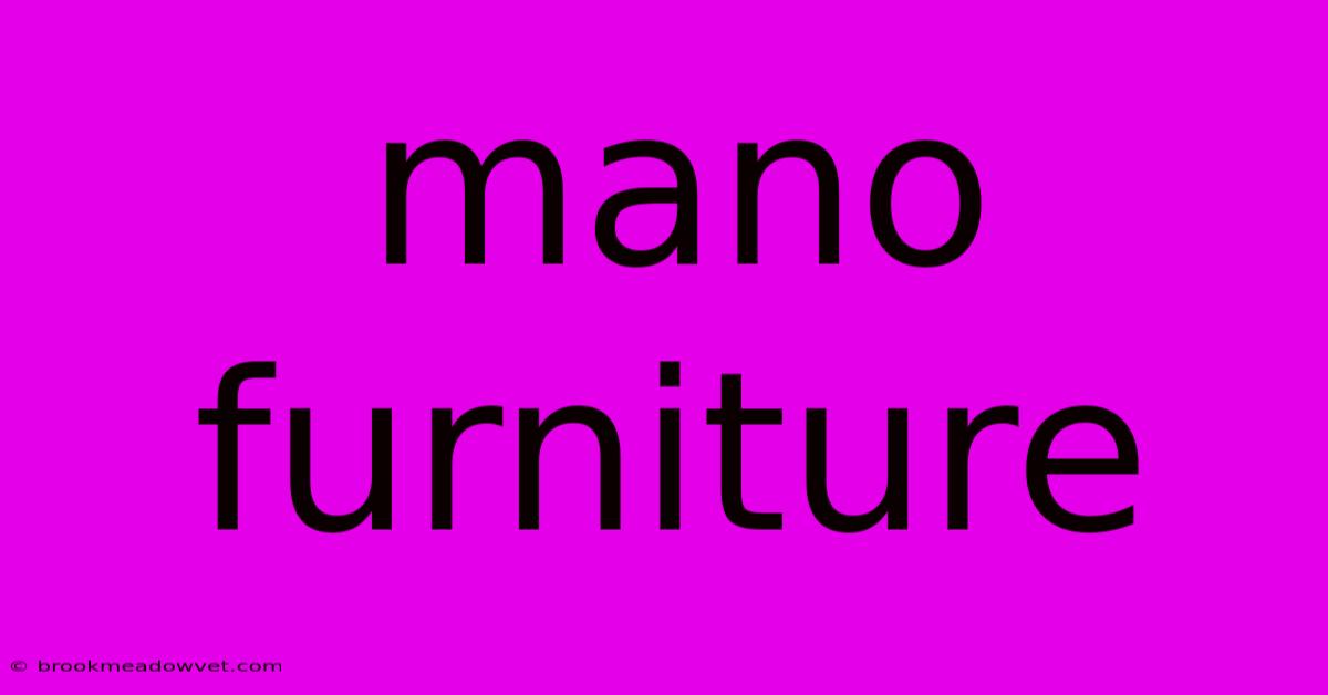 Mano Furniture