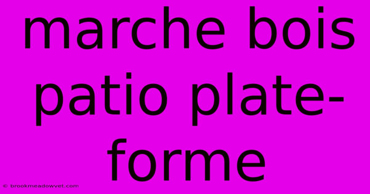 Marche Bois Patio Plate-forme