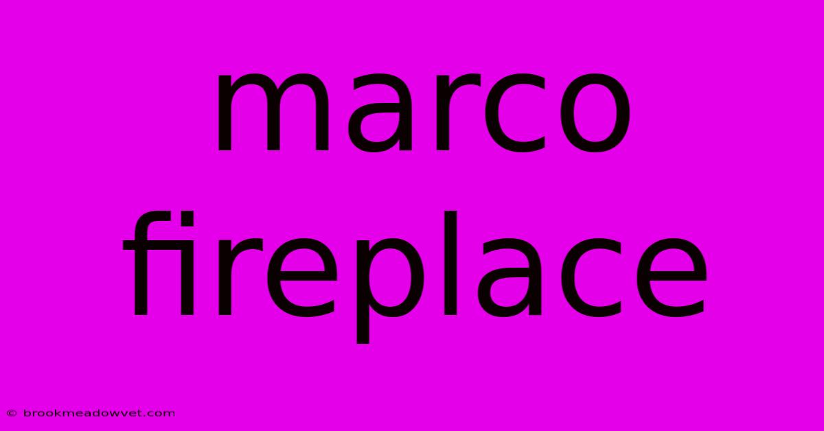 Marco Fireplace