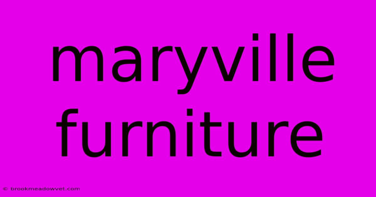 Maryville Furniture